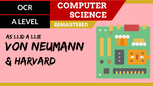 OCR A’LEVEL SLR01 Von Neumann and Harvard