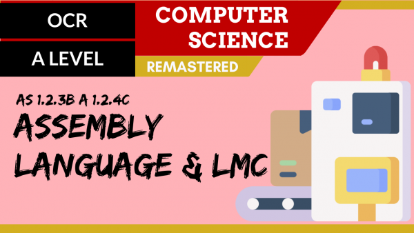 OCR A’LEVEL SLR07 Assembly language and LMC language