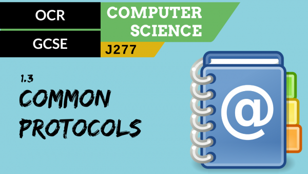 33. OCR GCSE (J277) 1.3 Common protocols