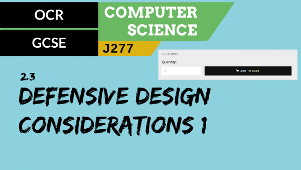 OCR GCSE (J277) SLR 2.3 Defensive design considerations part 1
