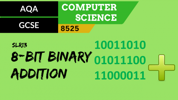 78. AQA GCSE (8525) SLR13 – 3.3 8-bit binary addition