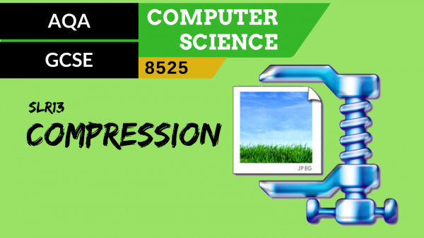 83. AQA GCSE (8525) SLR13 – 3.3 Compression