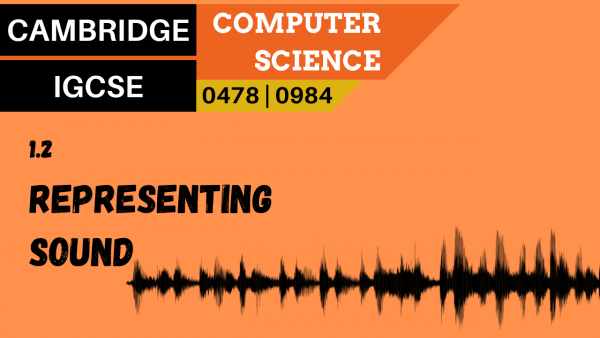 CAMBRIDGE IGCSE Topic 1.2 Representing sound