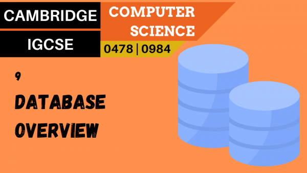 CAMBRIDGE IGCSE Topic 9 Database overview