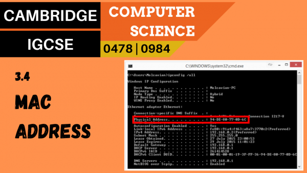 CAMBRIDGE IGCSE Topic 3.4 Media Access Control (MAC) address