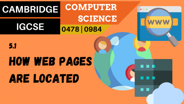 CAMBRIDGE IGCSE Topic 5.1 How web pages are located