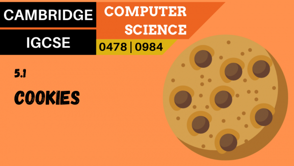 CAMBRIDGE IGCSE Topic 5.1 Cookies