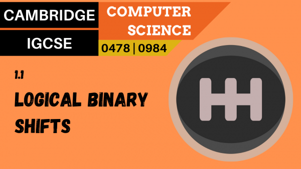 CAMBRIDGE IGCSE Topic 1.1 Logical binary shifts